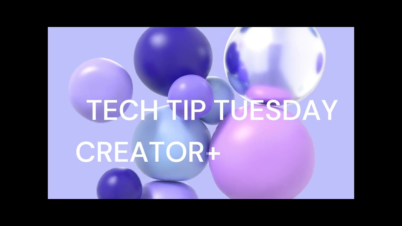 Tech Tip Tuesday: Creator+