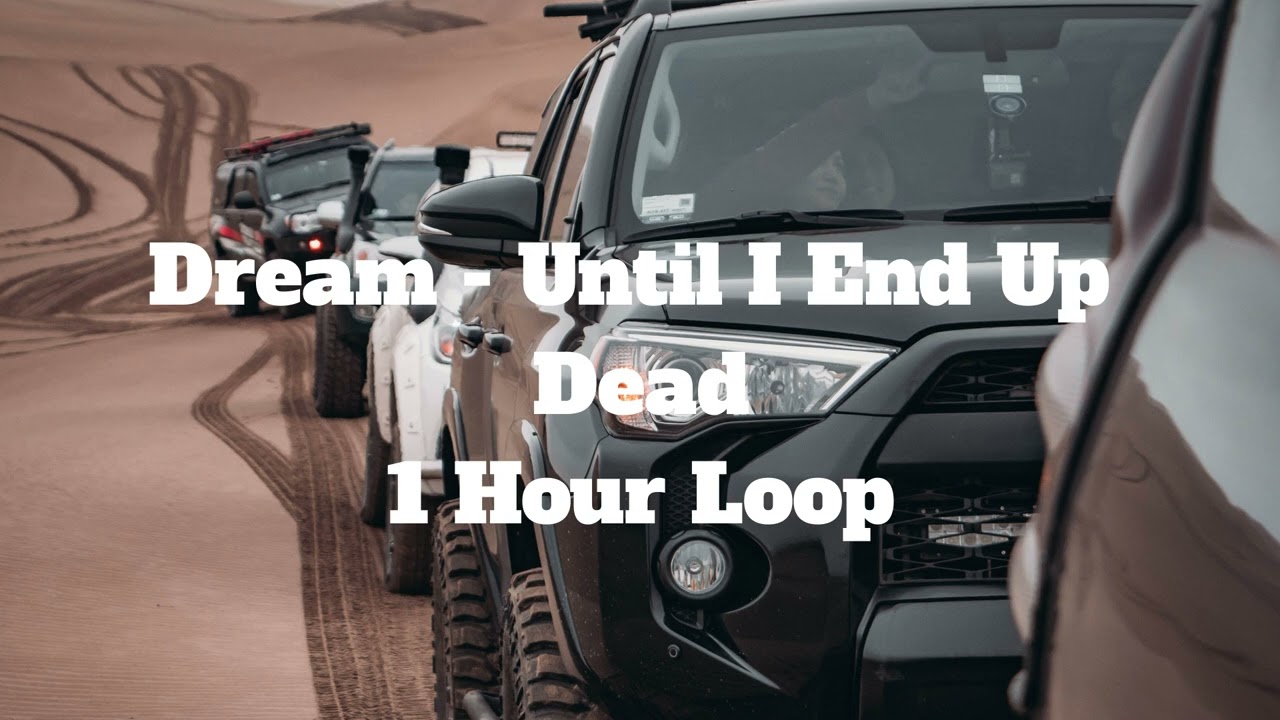 Dream - Until I End Up Dead - 1 Hour Loop