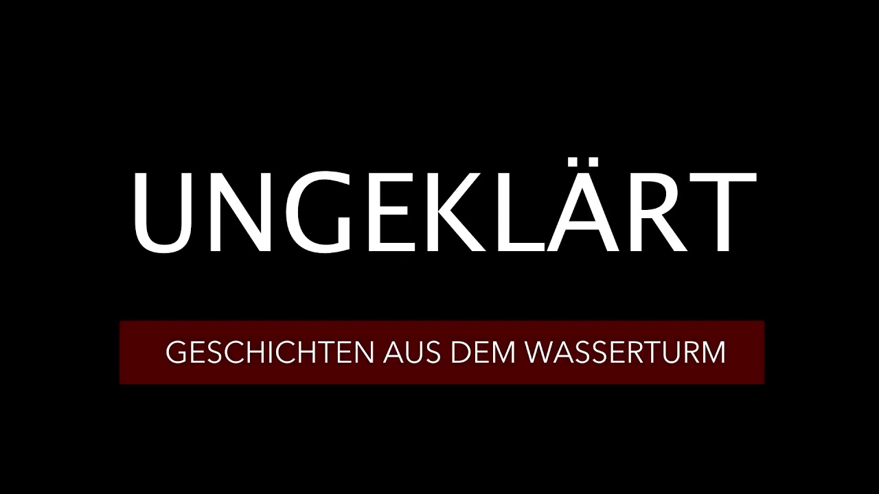 Aufl&ouml;sung: Ungekl&auml;rt:Geschichten aus dem Wasserturm