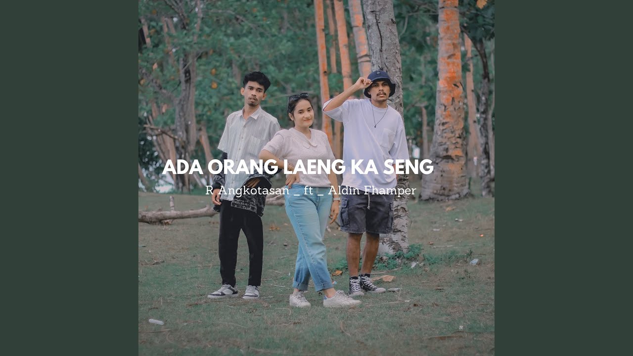 ADA ORANG LAENG KA SENG (Asli)