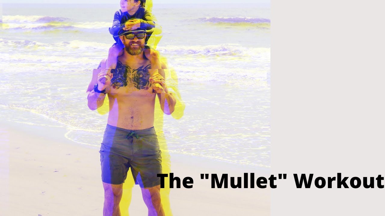 The “Mullet” Workout, upper body strength and lower body performance training strategy.