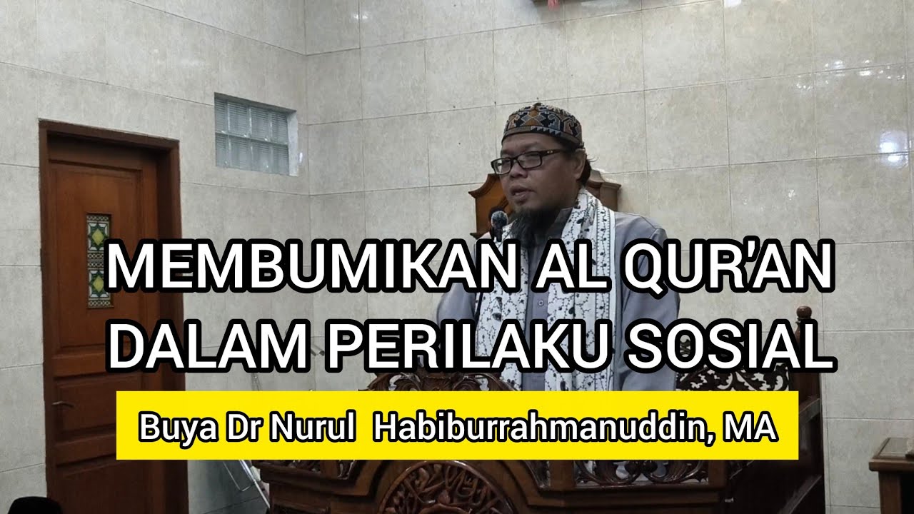 MEMBUMIKAN AL QUR'AN DALAM PERILAKU SOSIAL. 