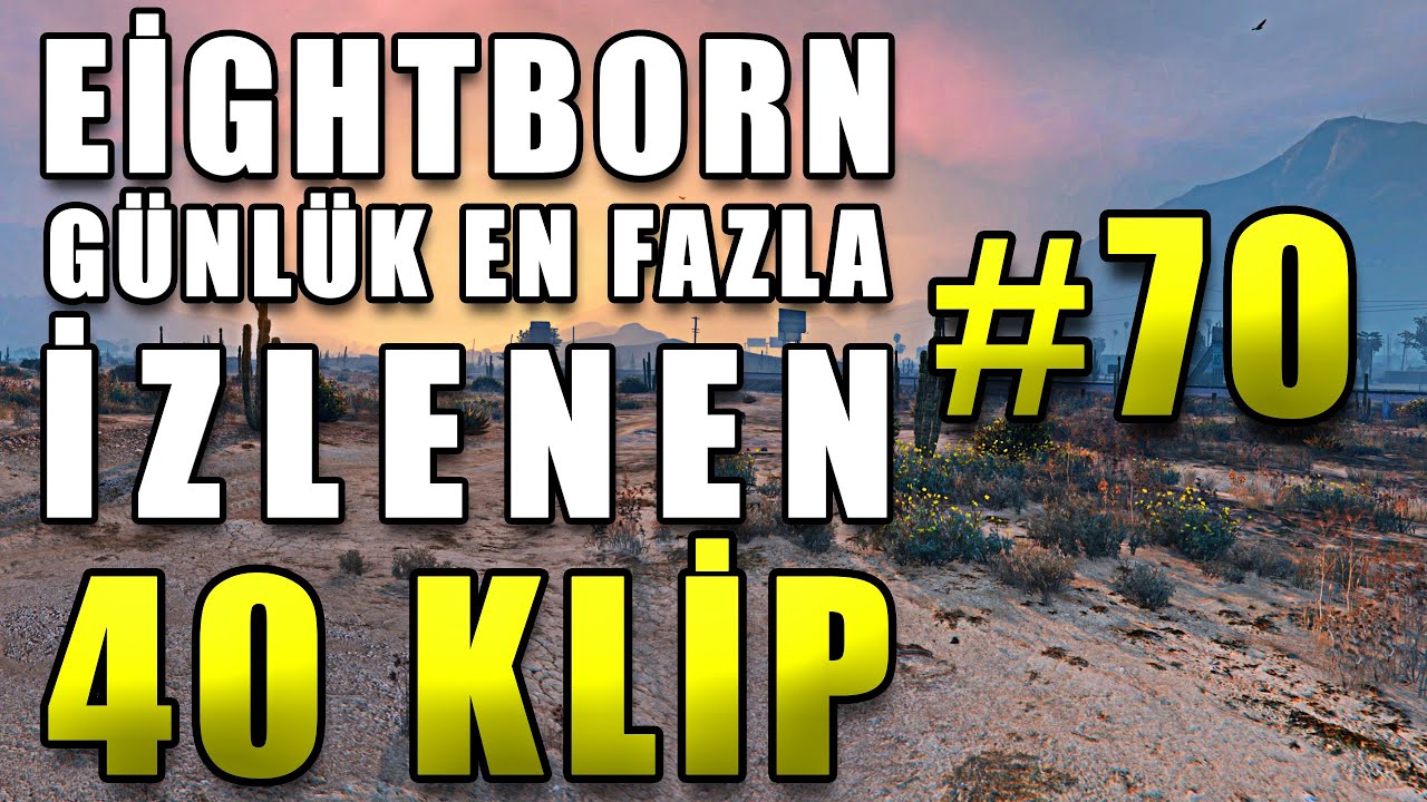 Eightborn Günlük En Fazla İzlenen 40 KLİP #70 ! Eightborn Komik Anlar
