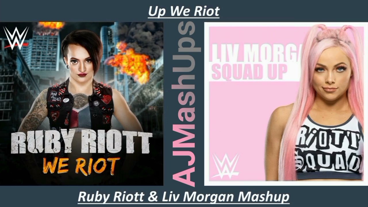 Up We Riot - Ruby Riott & Liv Morgan Mashup (We Riot + Squad Up)