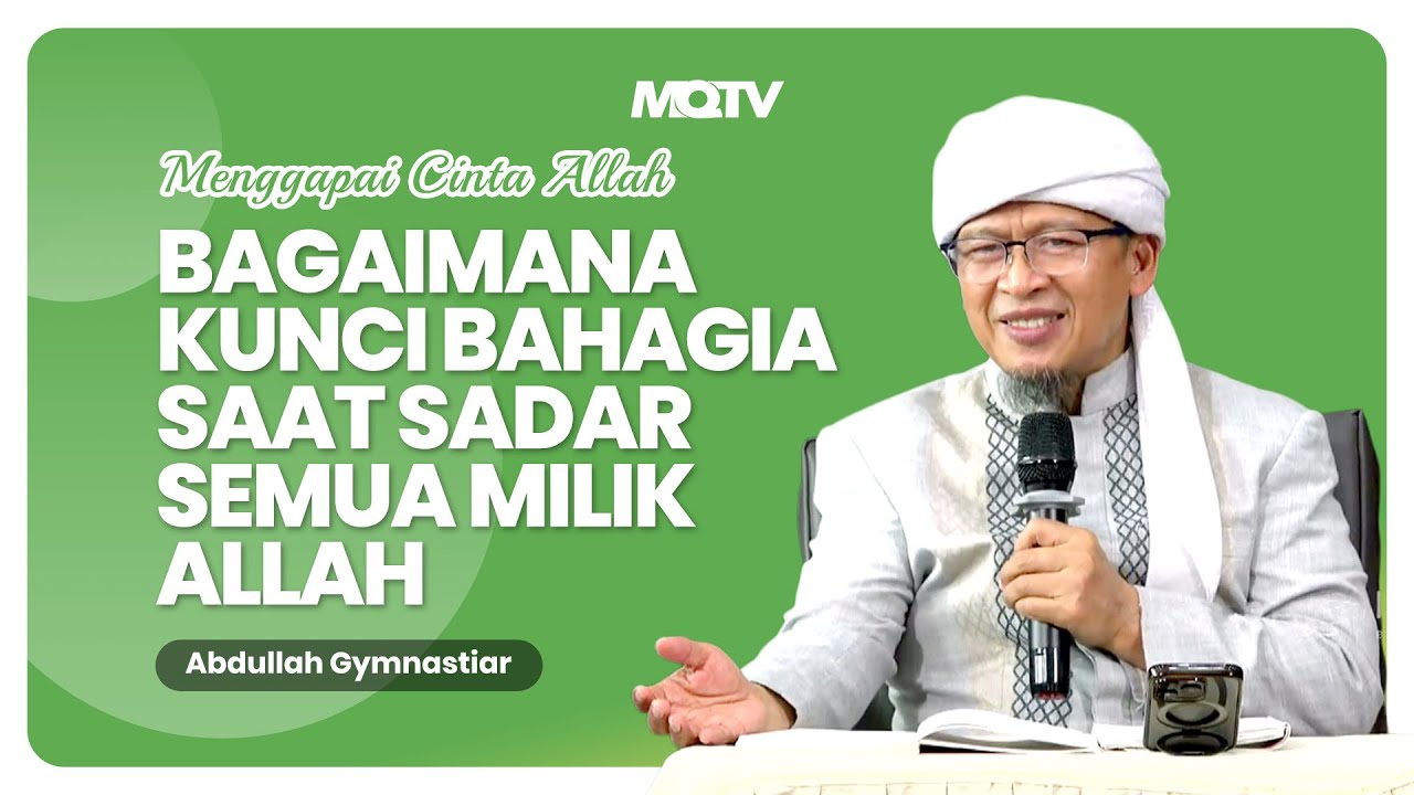 BAGAIMANA KUNCI BAHAGIA SAAT SADAR SEMUA MILIK ALLAH SWT | KAJIAN AAGYM