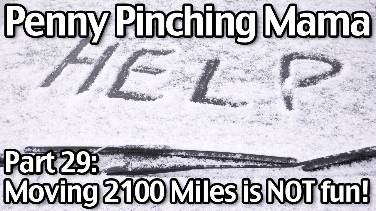 Moving 2100 Miles is NOT fun! Penny Pinching Mama #29