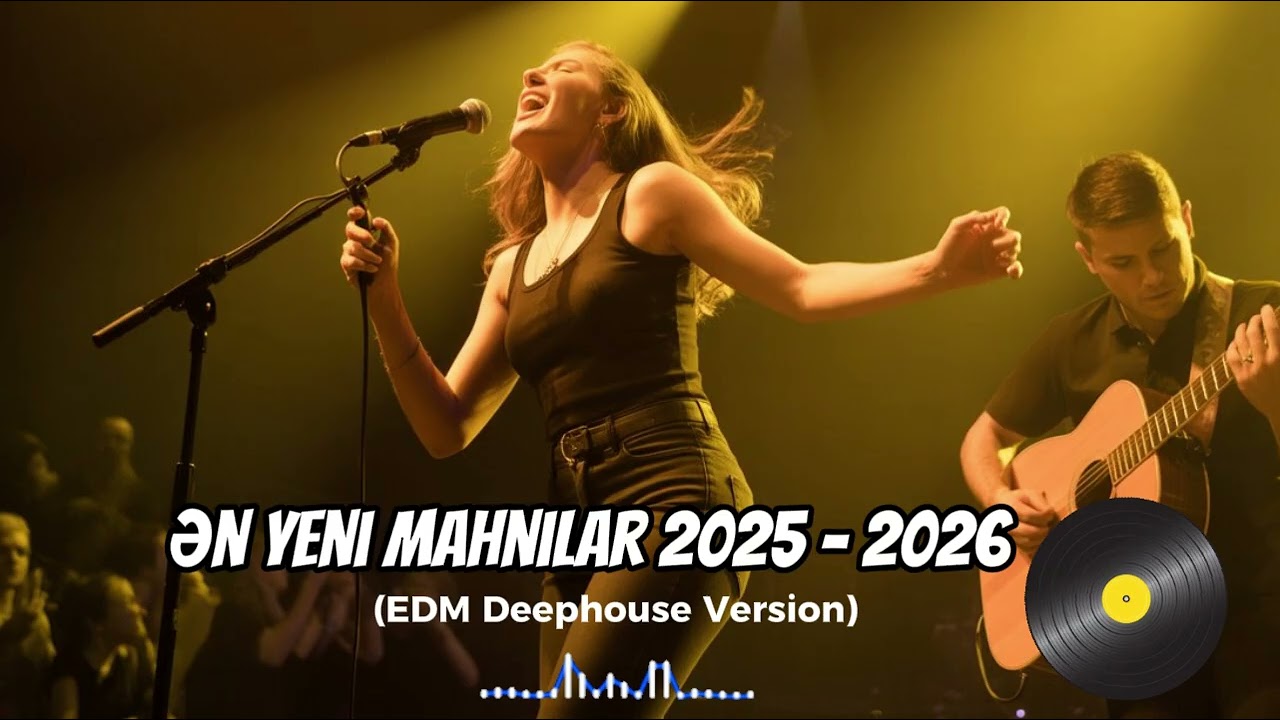 Ən yeni top mahnılar 2025 - 2026 (EDM Deephouse Version)