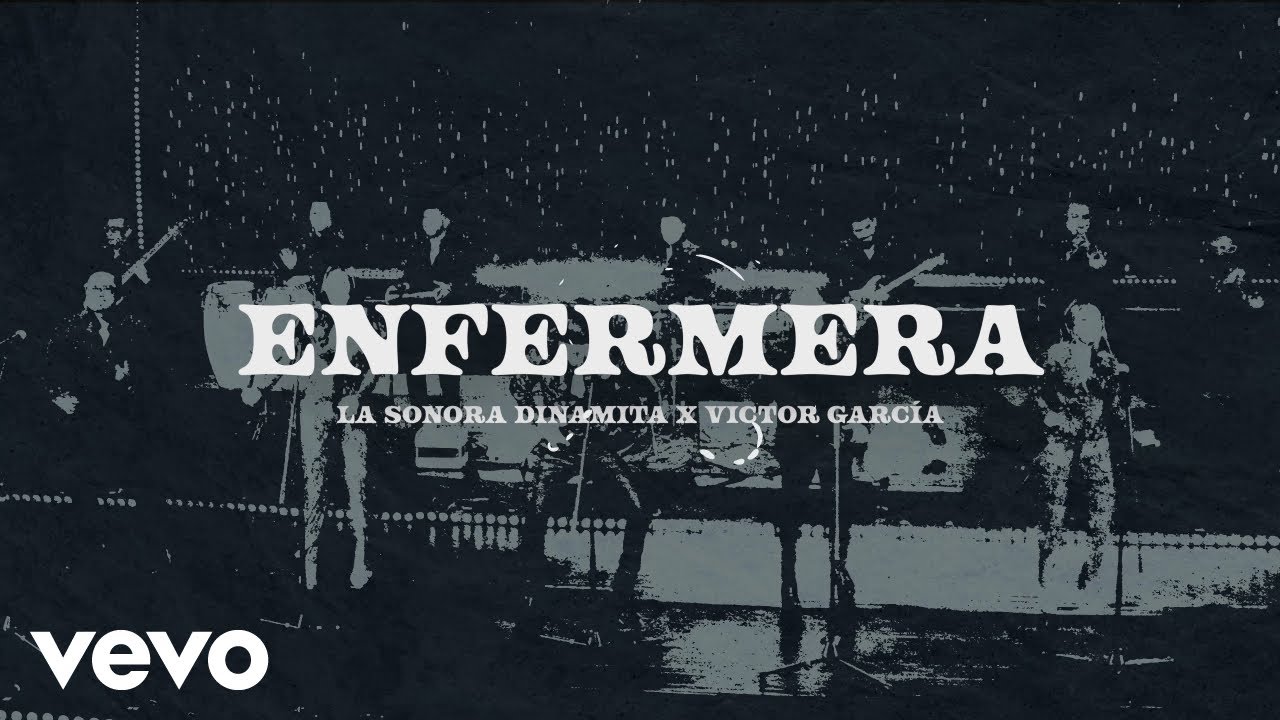 La Sonora Dinamita De Lucho Arga&iacute;n & Victor Garc&iacute;a - Enfermera (Lyric Video)