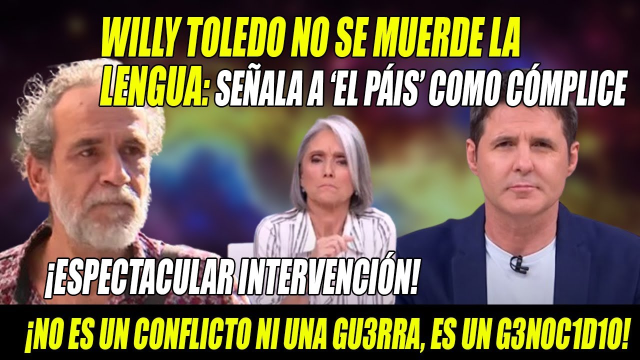 &Eacute;PICO Willy Toledo SIN PELOS en la LENGUA contra Israel-Se&ntilde;ala a El Pa&iacute;s de COLABORAR con Israel