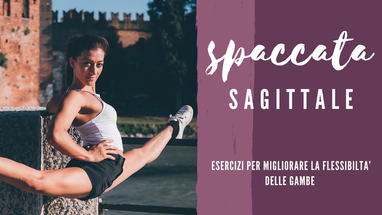 COME FARE LA SPACCATA - Esercizi per migliorare la flessibilità