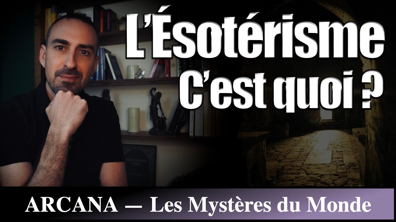 L'Ésotérisme c'est quoi ? - Les Mystères du Monde