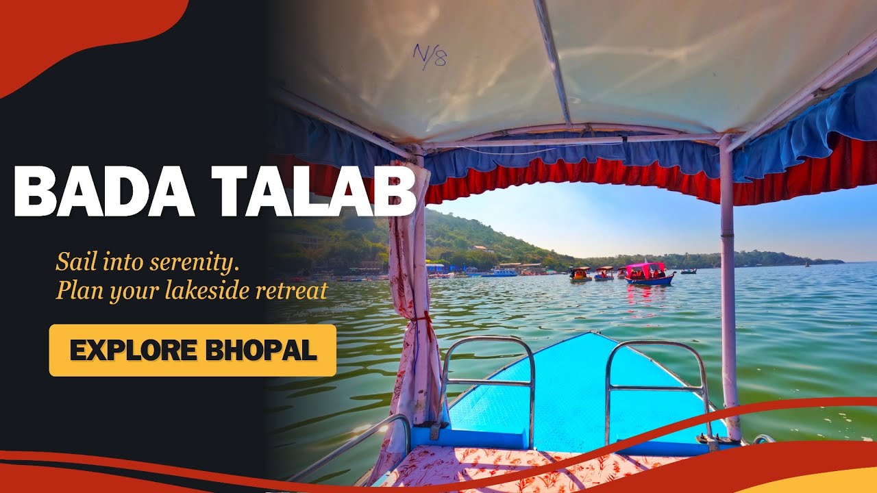Bada Talab Bhopal | बड़ा तालाब का पूरा इतिहास | Shikara Boat Ride And Ticket Price | Upper Lake View