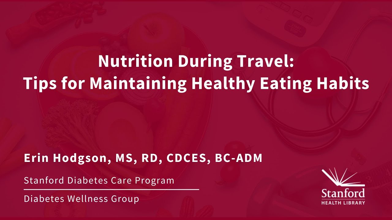 Nutrition During Travel: Tips for Maintaining Healthy Eating Habits