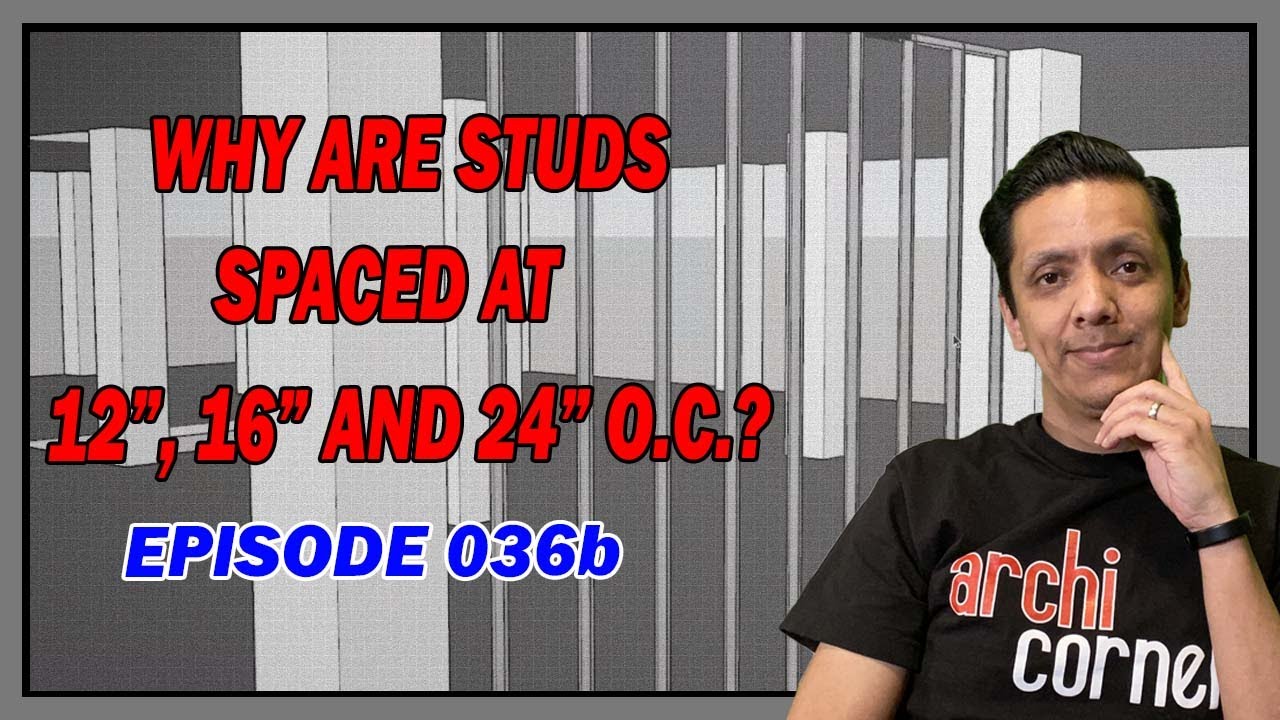 AC  036b - Why are studs spaced at 12