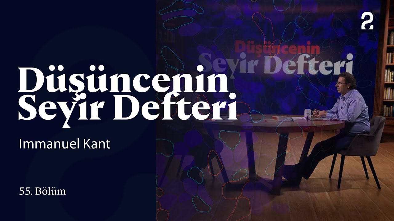 Immanuel Kant | Düşüncenin Seyir Defteri | 55. Bölüm @trt2
