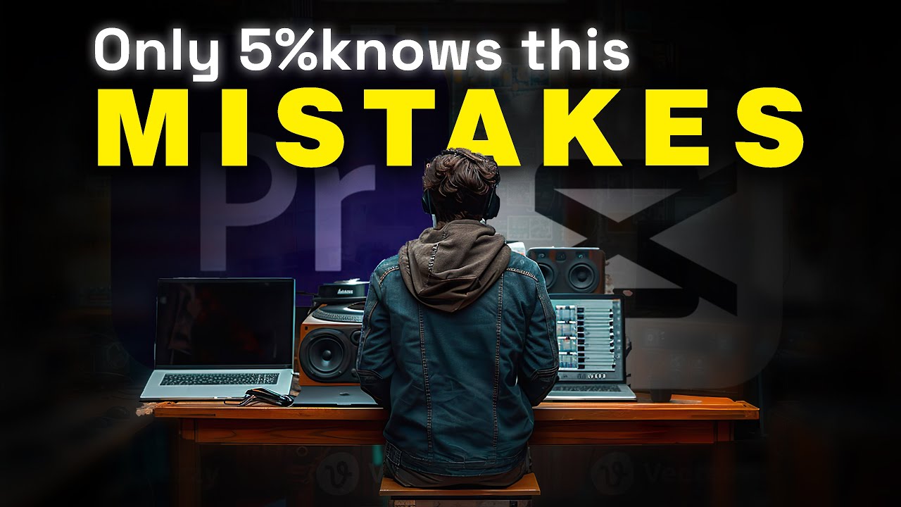 5 Video Editing Mistakes Only 5% Editors Knows...