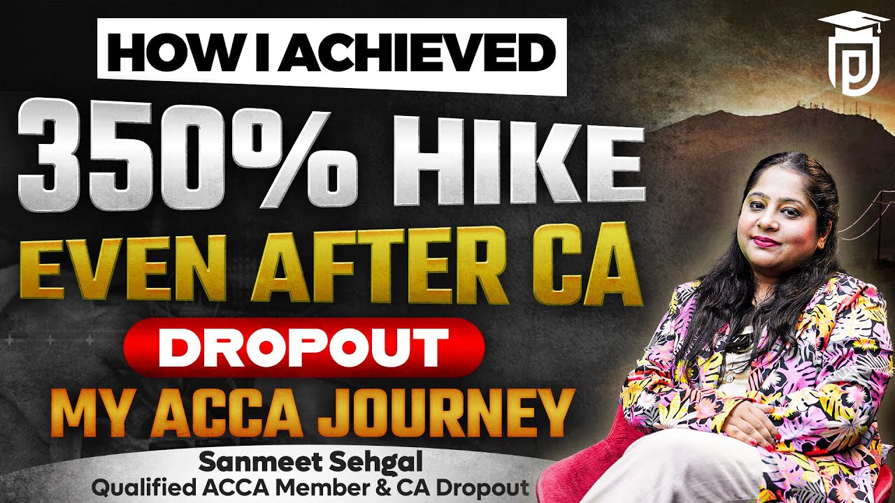 My ACCA Journey | How I Achieved 350% Hike even after CA Dropout | Sanmeet Sehgal
