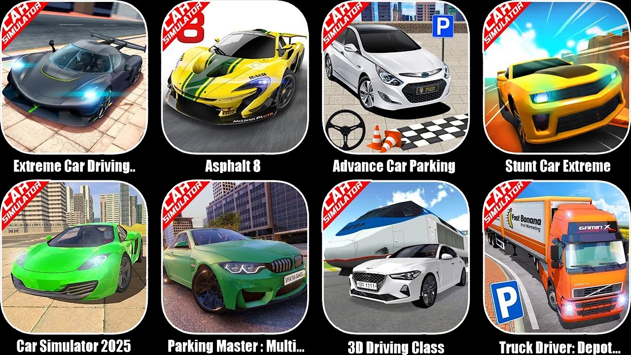 Extreme Car Driving Simulator,Asphalt 8,Advance Car Parking,3D Driving Class,Car Simulator 2025