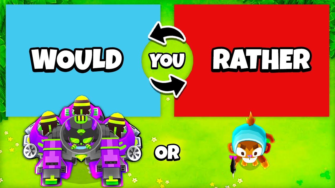 BTD 6 ВЫ БЫ ПРЕДПОЧИТАЛИ
