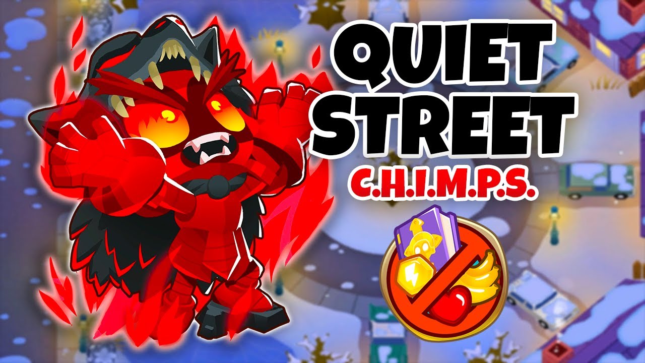 Quiet Street C.H.I.M.P.S. Guide - BTD6
