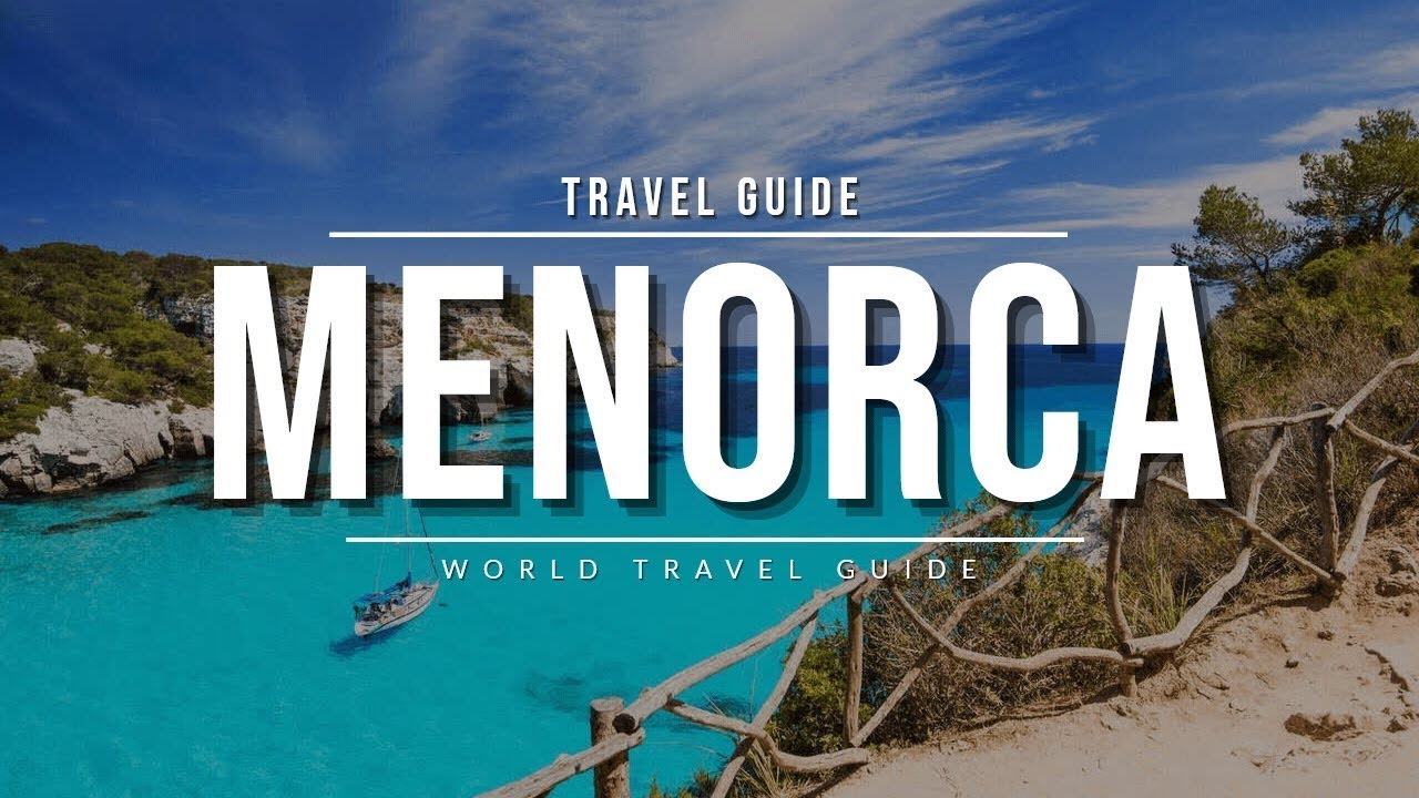 Qu&eacute; ver en MENORCA - GU&Iacute;A COMPLETA DEL PARA&Iacute;SO EN ESPA&Ntilde;A