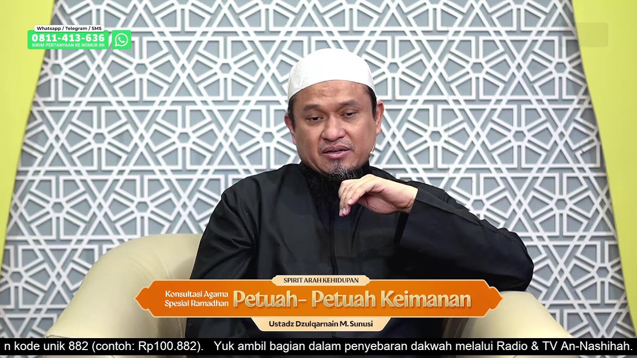 Konsultasi Agama 9 Ramadhan: Petuah-Petuah Keimanan - Ustadz Dzulqarnain M. Sunusi