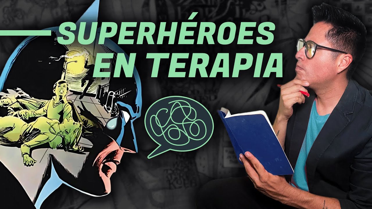 ¿Por qué cada vez hay MÁS SUPERHÉROES EN TERAPIA? Ft. LA GUÍA