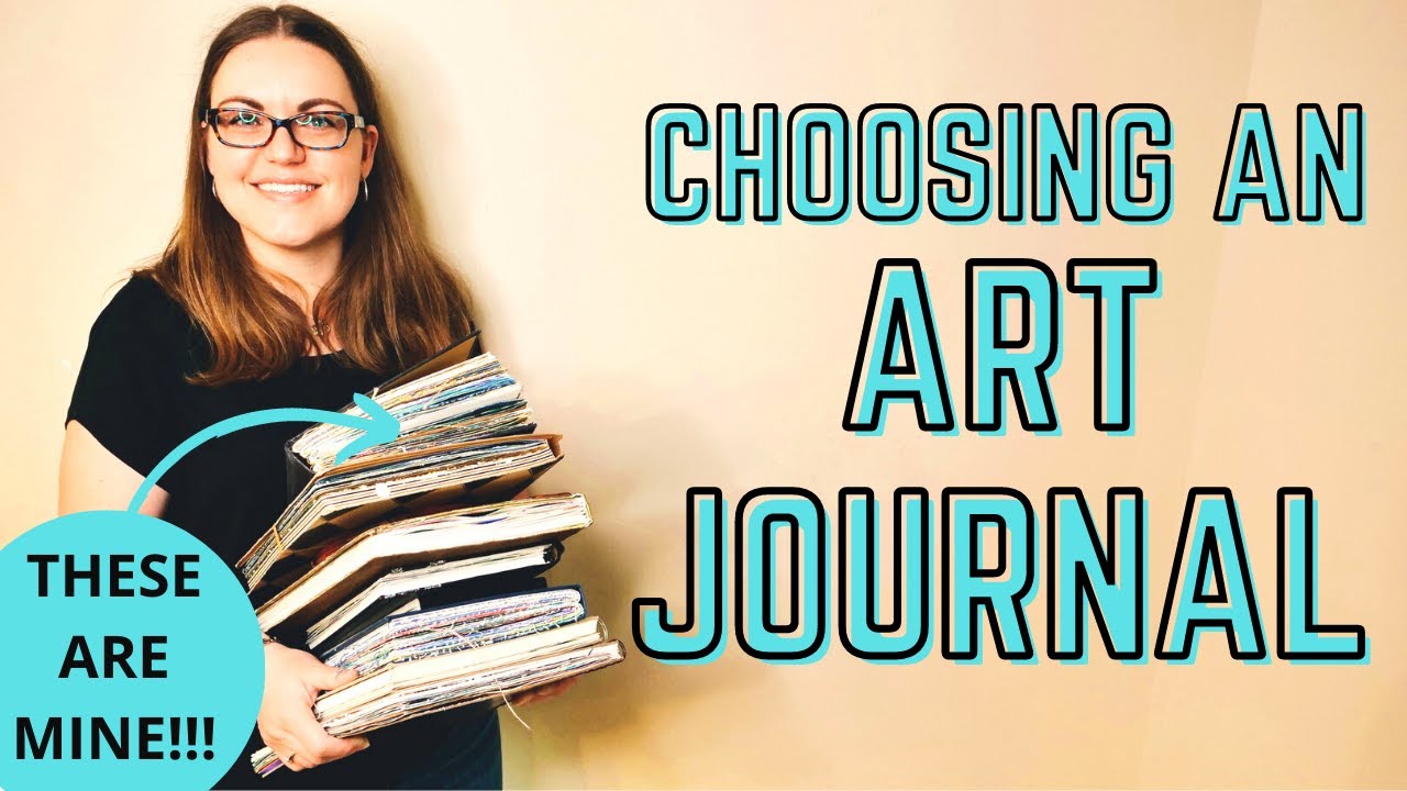 How to Choose an Art Journal | Finding the Best Journal for Your Creative Practice