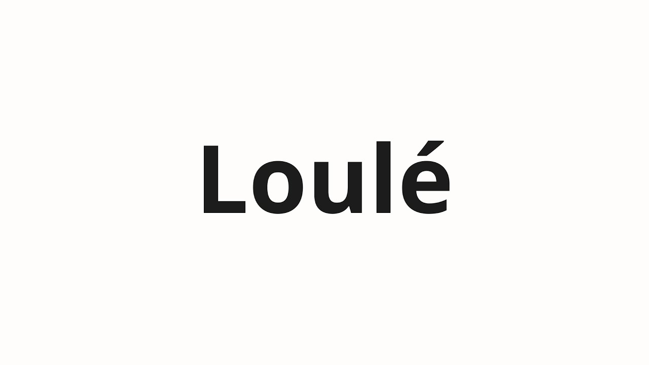 Как произносить Loulé