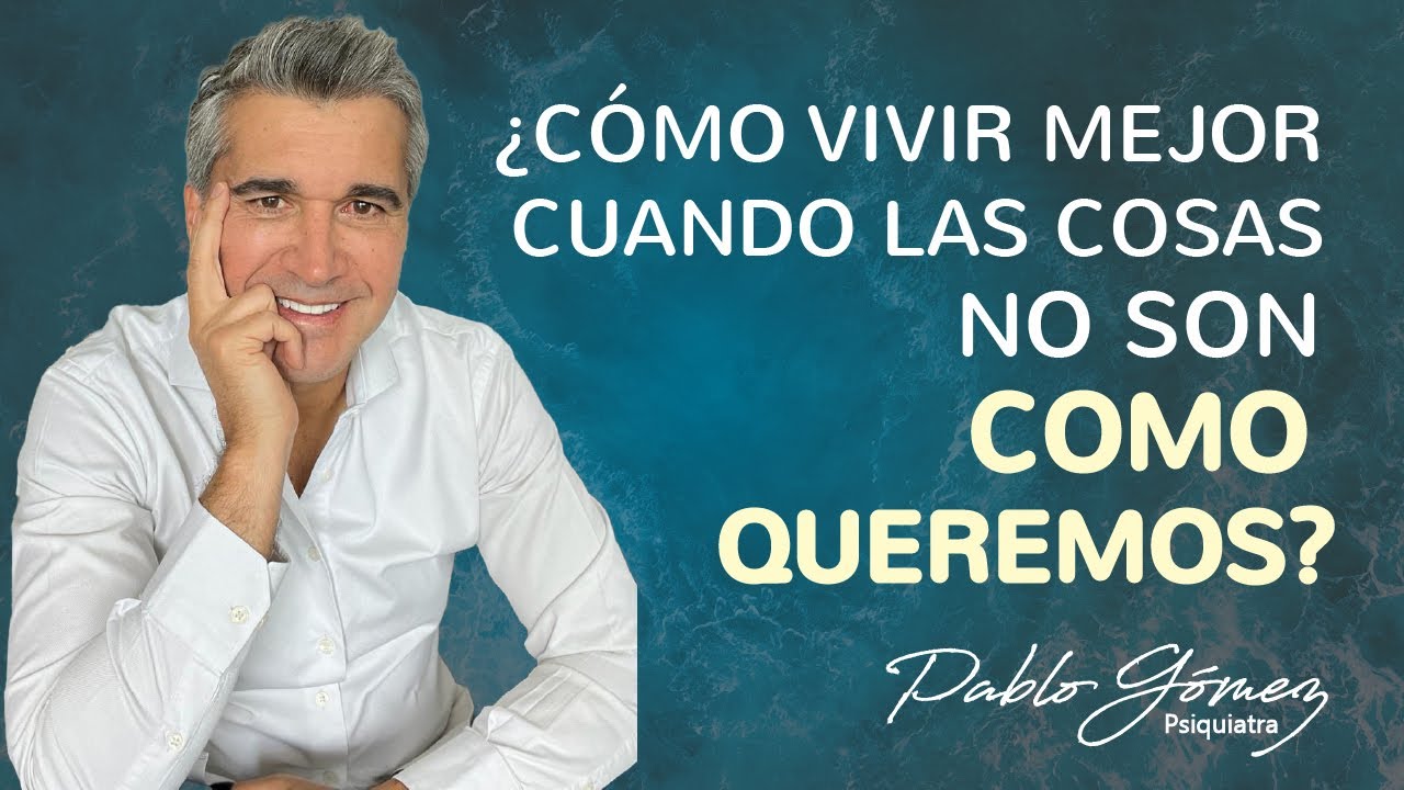 La ACEPTACIÓN nos libera del SUFRIMIENTO/Pablo Gómez Psiquiatra. #aceptación #saludmentalyemocional