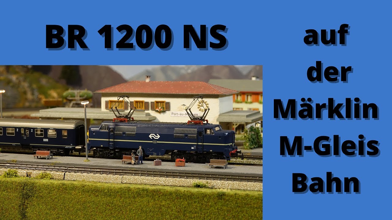 Märklin BR 1200 der NS, oder das Video bei dem fast gar nichts funktioniert hat