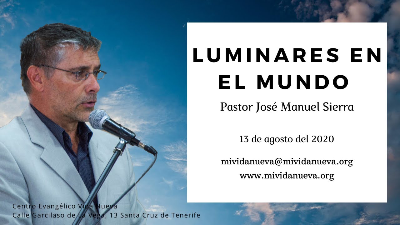 Luminares en el mundo - Pastor José Manuel Sierra