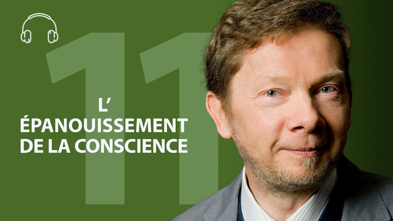 L’épanouissement de la conscience humaine | Eckhart Tolle | Livre audio | Intégrale 11/14
