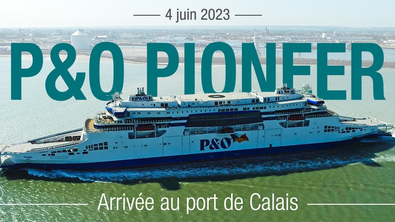 P&O Pioneer - Arrivée au port de Calais