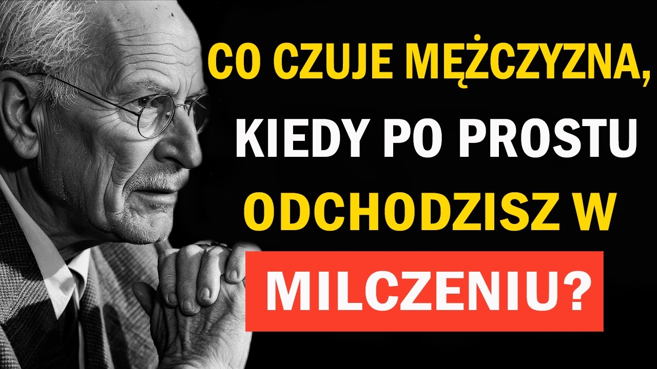 Co czuje mężczyzna, gdy odchodzisz bez słowa | Carl Jung