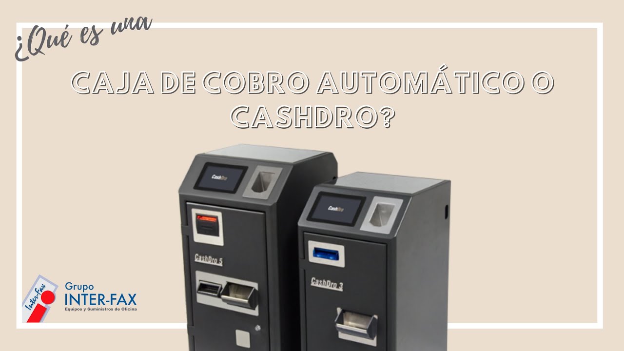 Caja de cobro automático o CashDro | Características y ventajas