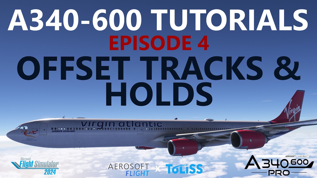 Учебное пособие по Aerosoft A340-600 Pro | Эпизод 4: Смещение траектории и зоны ожидания | MSFS 2024