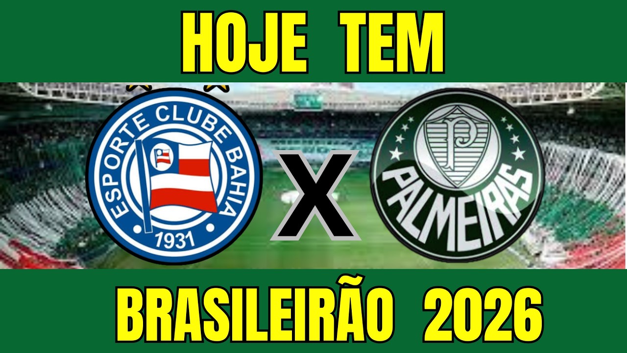 HOJE TEM PALMEIRAS CONTRA BAHIA AO VIVO - PROV&Aacute;VEL ESCALA&Ccedil;&Atilde;O
