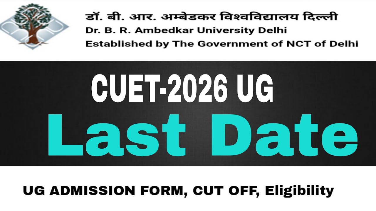 Dr BR Ambedkar University Delhi CUET-2026 UG Admission form how to fill, Cut off, Eligibility, fees