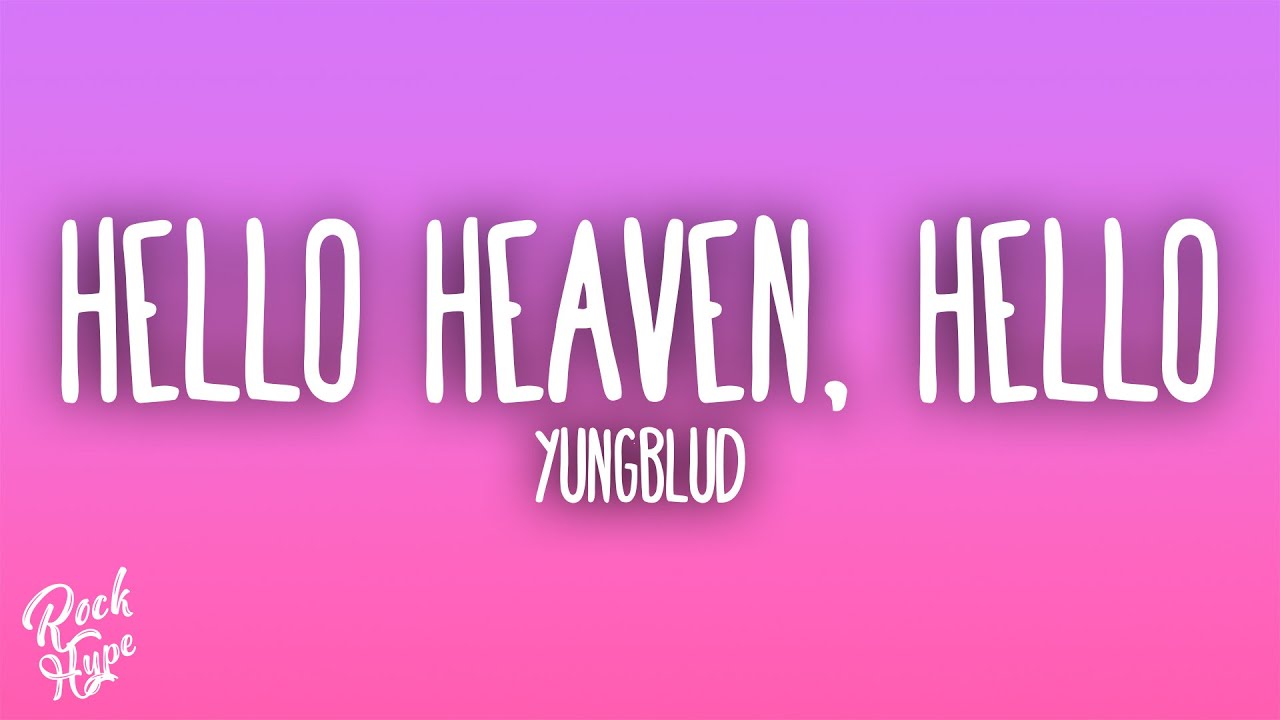 YUNGBLUD - Hello Heaven, Hello
