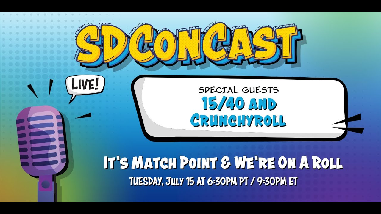 SDConCast 7/15/2025 - It's Match Point & We're On A Roll