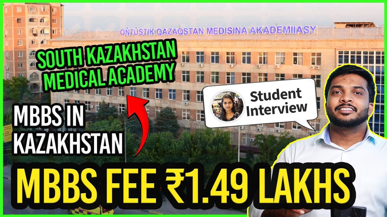 Complete Guide: Mbbs in Kazakhstan at South Kazakhstan Medical Academy | Malayalam