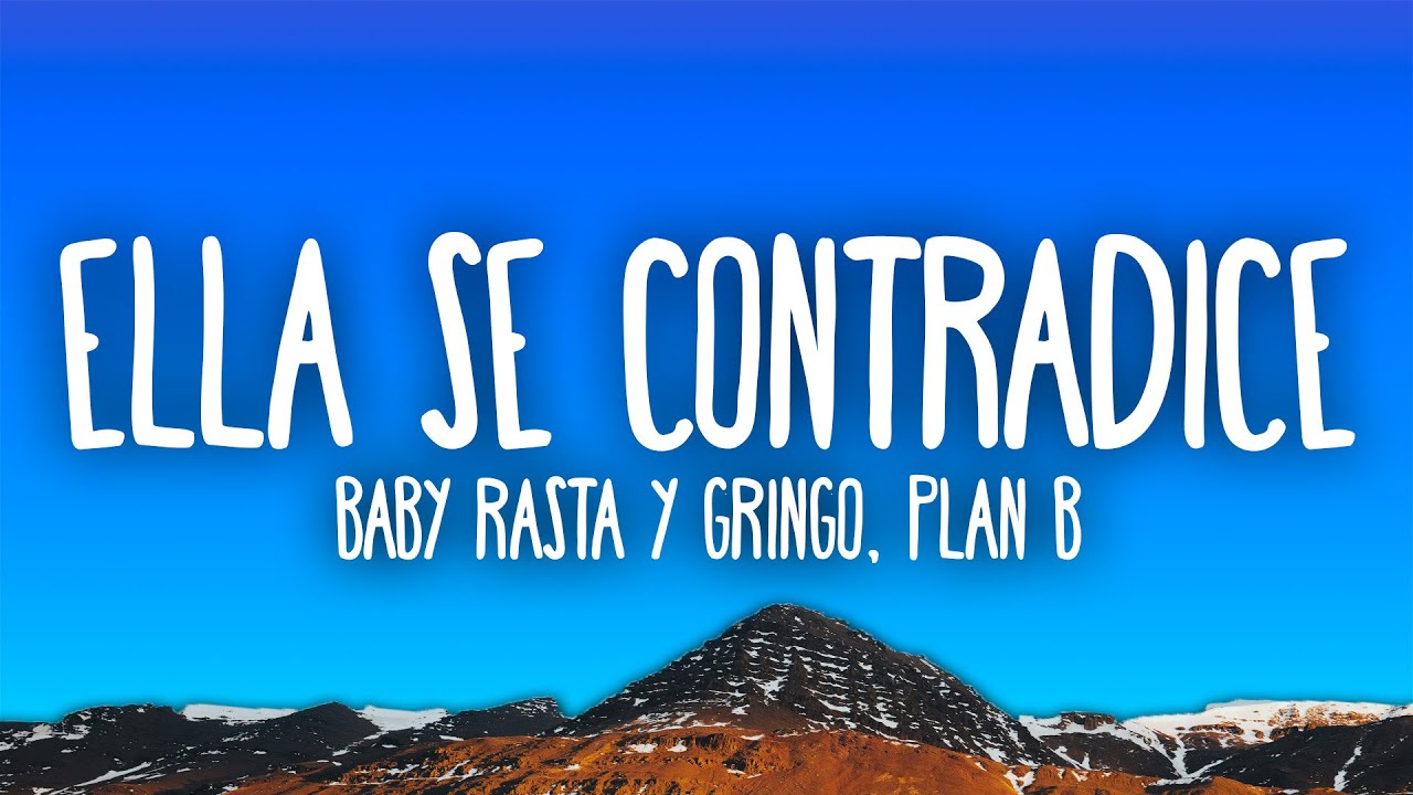 Baby Rasta y Gringo & Plan B - Ella Se Contradice