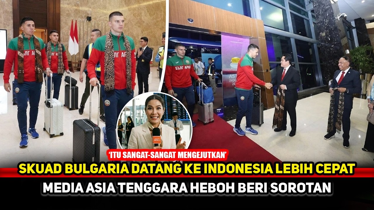 FIFA SERIES DI INDO SEMENARIK ITU!! Timnas Bulgaria penuh persiapan ke Indonesia~Media ASEAN heboh
