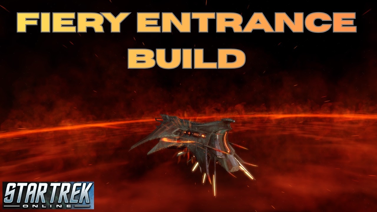 Star Trek Online Fiery Entrance Build