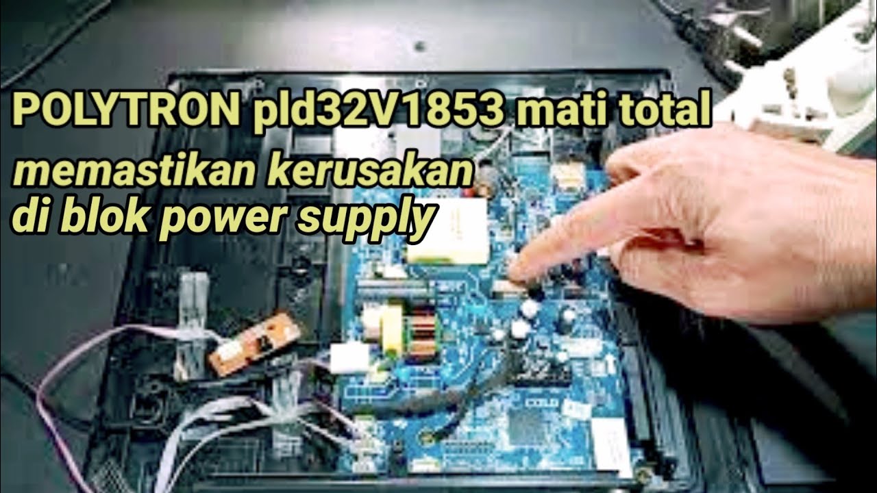 cara memperbaiki tv led polytron pld32v1853 mati total