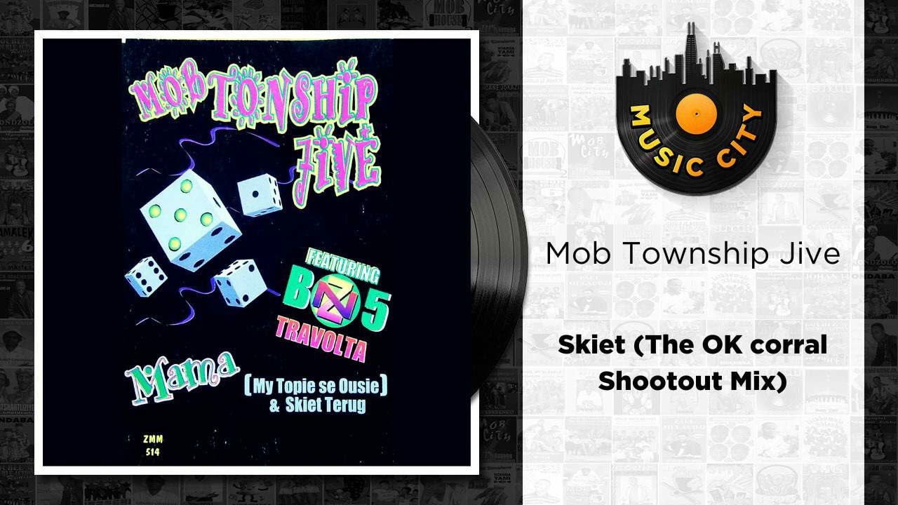 Mob Township Jive - Skiet (The OK corral Shootout Mix) | Official Audio