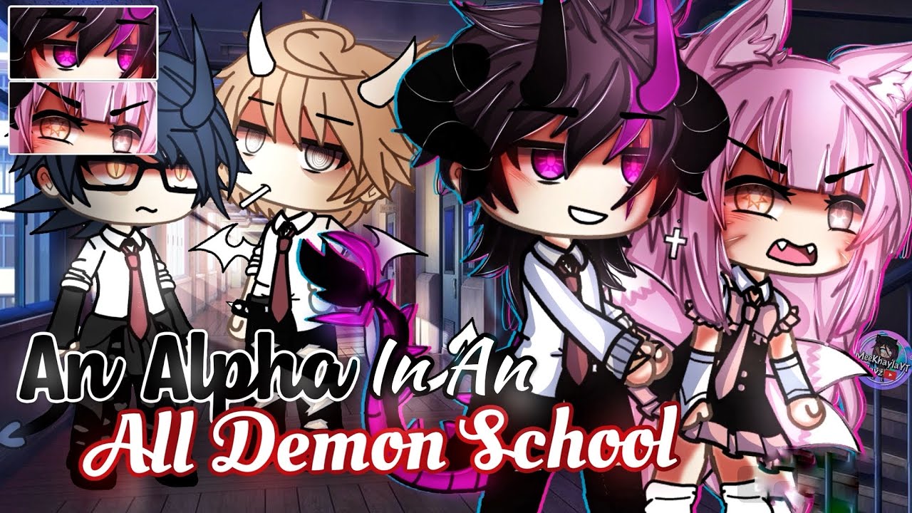 An Alpha In An 𝑨𝒍𝒍 𝑫𝒆𝒎𝒐𝒏 𝑺𝒄𝒉𝒐𝒐𝒍 | GLMM / GCMM | Gacha Life Mini Movie