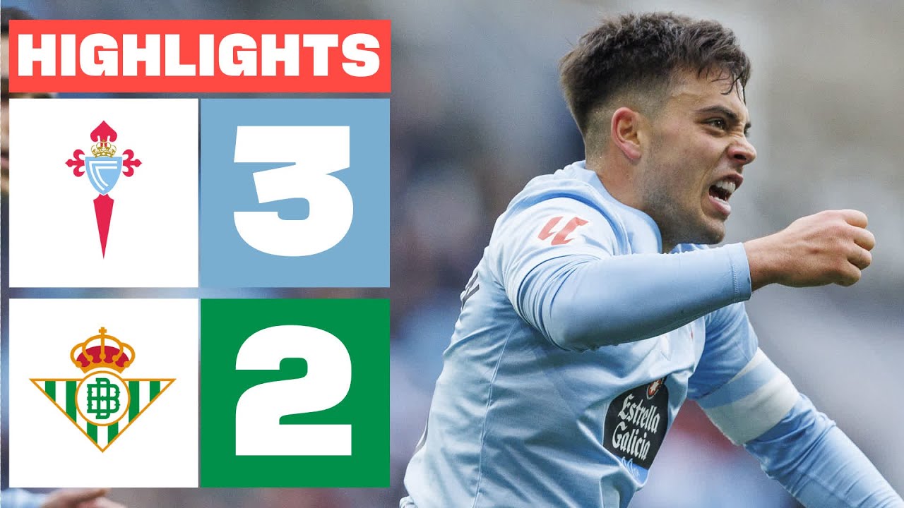 RC CELTA 3 - 2 REAL BETIS I RESUMEN LALIGA EA SPORTS