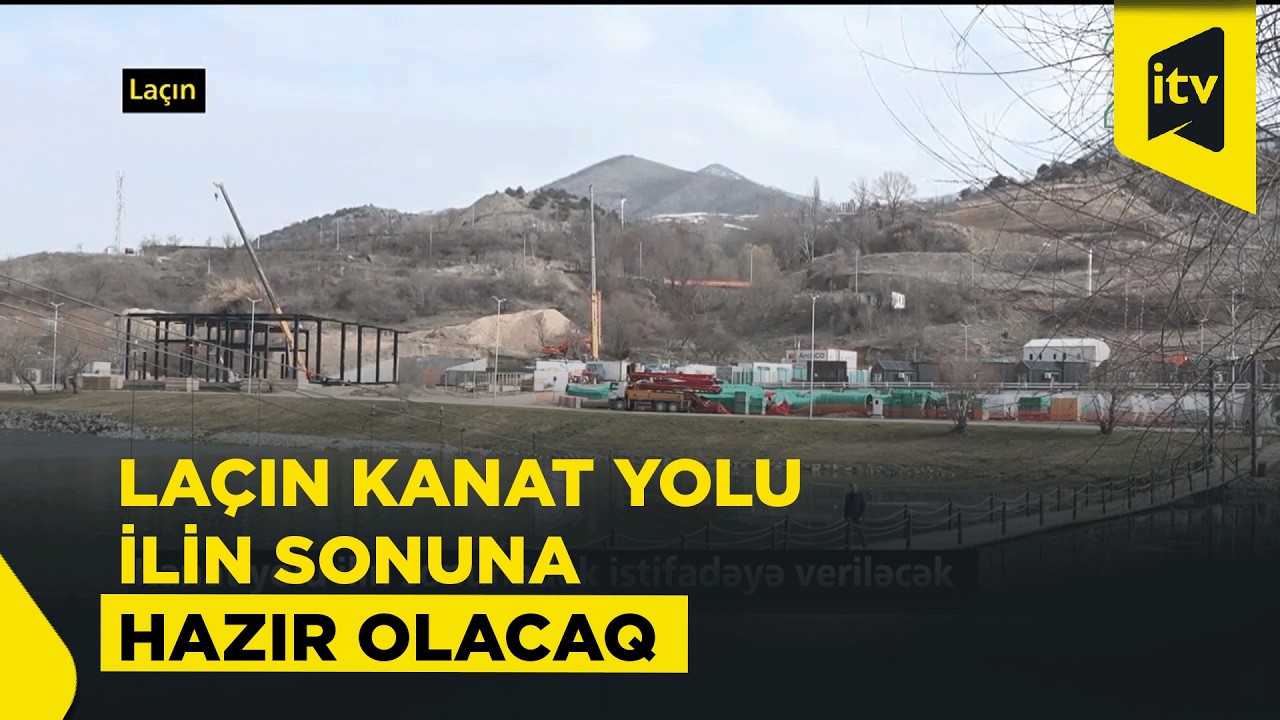La&ccedil;ında kanat yolu ilin sonunadək istifadəyə veriləcək